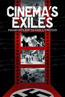 Cinema's Exiles: From Hitler to Hollywood - постер