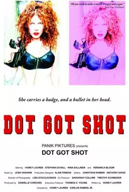 Dot Got Shot - постер