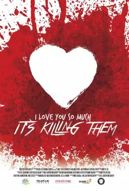 I Love You So Much It's Killing Them - постер