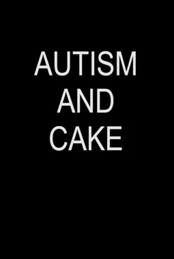 Autism and Cake - постер