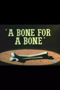 A Bone for a Bone - постер