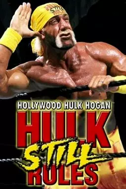Hollywood Hulk Hogan: Hulk Still Rules - постер