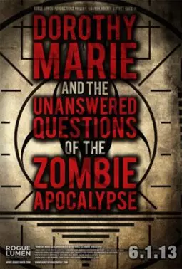 Dorothy Marie and the Unanswered Questions of the Zombie Apocalypse - постер