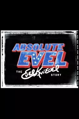 Absolute Evel: The Evel Knievel Story - постер