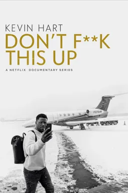 Kevin Hart: Don't F**k This Up - постер