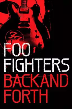 Foo Fighters: Back and Forth - постер