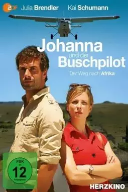 Johanna und der Buschpilot - Der Weg nach Afrika - постер