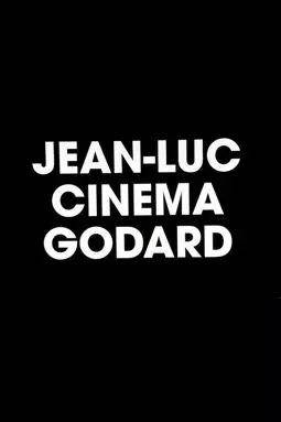 Жан-Люк Годар: Человек-кино - постер