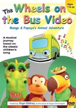 The Wheels on the Bus Video: Mango and Papaya's Animal Adventures - постер