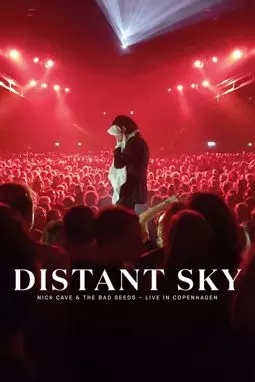 Distant Sky: Nick Cave & The Bad Seeds – Концерт в Копенгагене - постер
