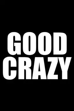 Good Crazy - постер