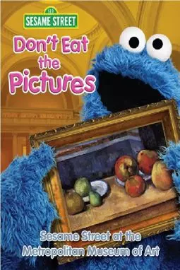 Don't Eat the Pictures: Sesame Street at the Metropolitan Museum of Art - постер
