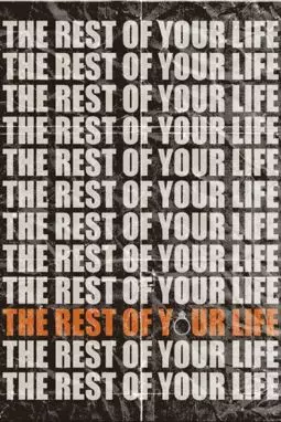The Rest of Your Life - постер