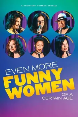Even More Funny Women of a Certain Age - постер
