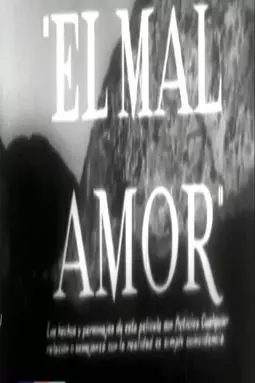 El mal amor - постер