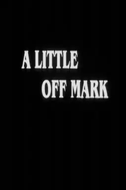 A Little Off Mark - постер