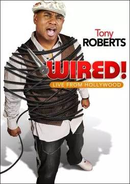 Tony Roberts: Wired - постер