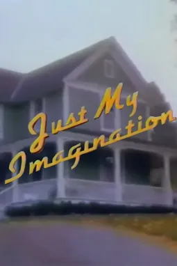 Just My Imagination - постер