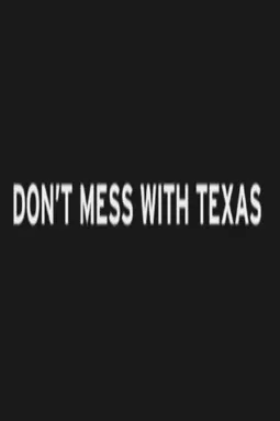 Don't Mess with Texas - постер