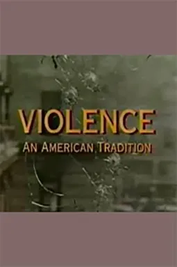 Violence: An American Tradition - постер