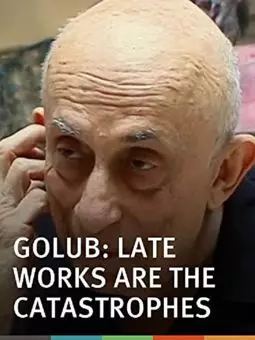 Golub: Late Works Are the Catastrophes - постер