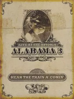 Alabama 3: Hear the Train a' Comin' - постер