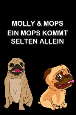 Molly & Mops - Ein Mops kommt selten allein - постер