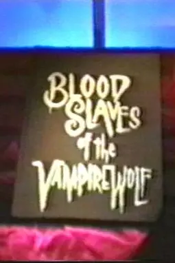 Blood Slaves of the Vampire Wolf - постер