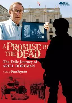 A Promise to the Dead: The Exile Journey of Ariel Dorfman - постер