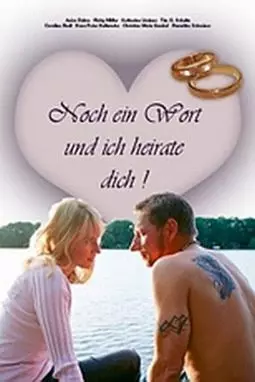 Noch ein Wort und ich heirate dich! - постер