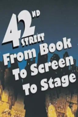 42nd Street: From Book to Screen to Stage - постер