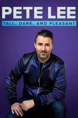 Pete Lee: Tall, Dark and Pleasant - постер