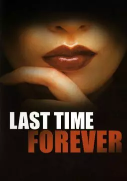 Last Time Forever - постер