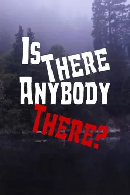 Is There Anybody There? - постер