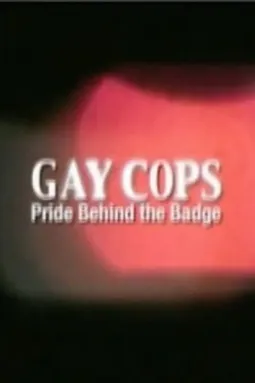 Gay Cops: Pride Behind the Badge - постер