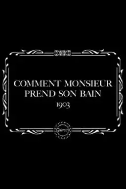 Comment monsieur prend son bain - постер