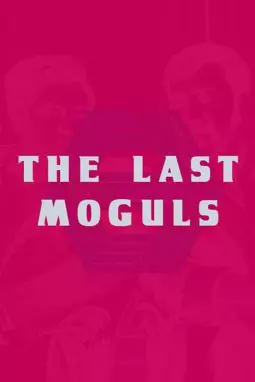 Omnibus: The Last Moguls - постер