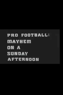 Pro Football: Mayhem on a Sunday Afternoon - постер