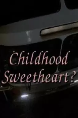 Childhood Sweetheart? - постер