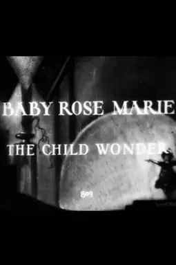 Baby Rose Marie the Child Wonder - постер