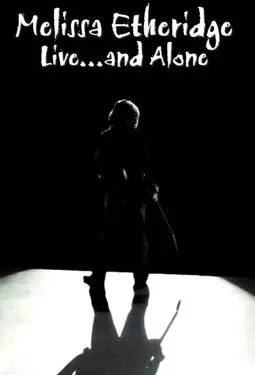 Melissa Etheridge: Live... and Alone - постер