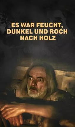 Es war feucht, dunkel und roch nach Holz - постер