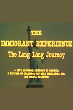 The Immigrant Experience: The Long Long Journey - постер