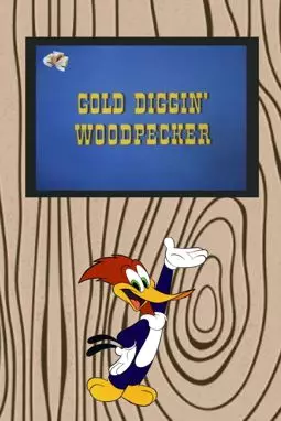 Gold Diggin' Woodpecker - постер