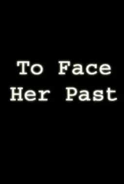 To Face Her Past - постер