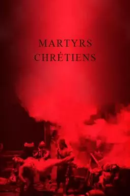 Martyrs Chrétiens - постер