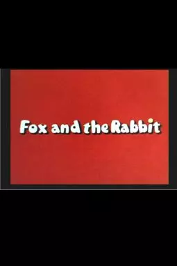 Fox and the Rabbit - постер