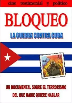 Bloqueo, la guerra contra Cuba - постер