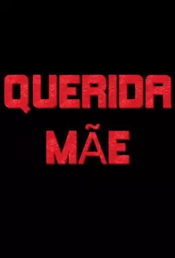 Querida Mãe - постер