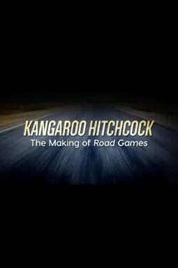 Kangaroo Hitchcock: The Making of "Road Games" - постер